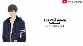 Lirik Los Gak Rewel - Dutkustik Cover Didik Budi ( Versi Animasi )