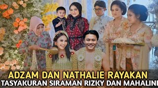 Penuh Haru! Detik² Nathalie dan Adzam Rayakan Tasyakkuran Mahalini \u0026 Rizky Febian  Jelang Pernikahan