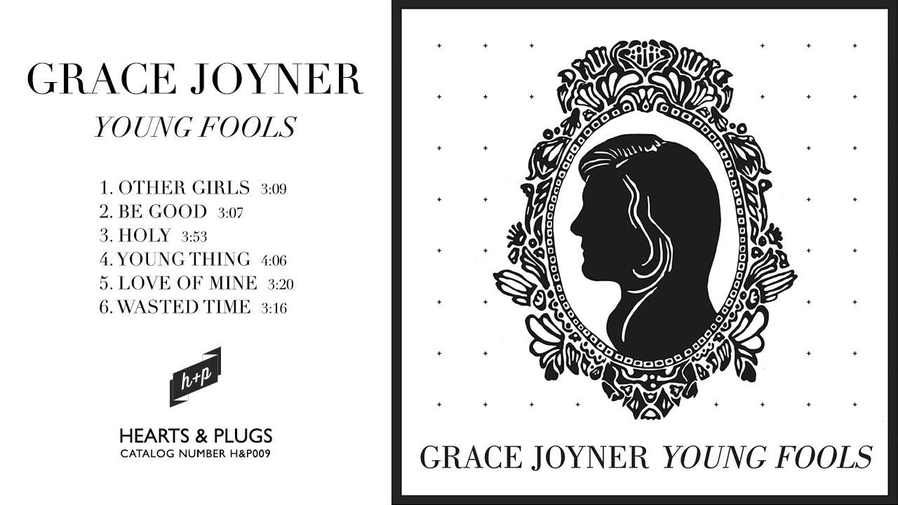 Grace Joyner - Young Fools [FULL ALBUM STREAM]
