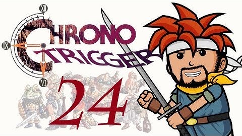 Two Best Friends Play Chrono Trigger (Part 24)