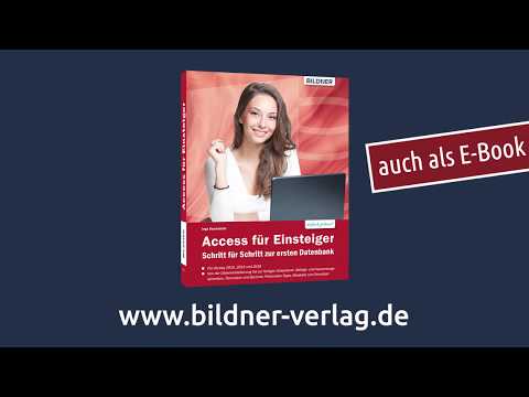 Access für Einsteiger - Schritt für Schritt zur ersten Datenbank - Für Access 2010, 2013 und 2016