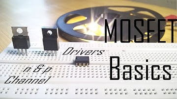 MOSFET Basics || n & p Channel MOSFETs || MOSFET Drivers