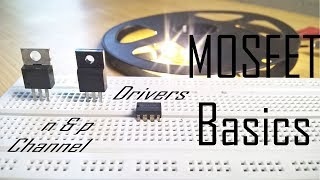 MOSFET Basics || n & p Channel MOSFETs || MOSFET Drivers