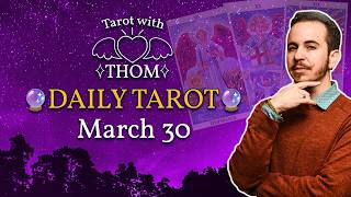 🔮DAILY TAROT – March 30, 2026 | Seek Out Joyous Experiences!🔮