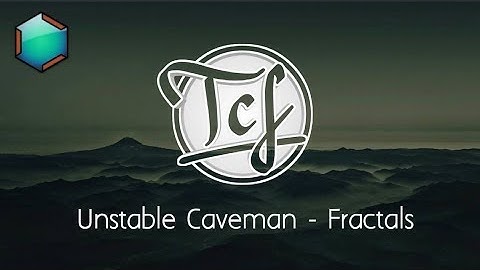 [Ambient] Unstable Caveman - Fractals (Caustic 3 song)