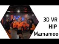 '마마무' 'HIP' 3D VR VERSION !!! [Mamamoo]