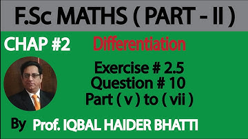 Ch#2 | Differentiation Ex 2.5 Q10 (v),(vi) and (vii) Maths Fsc Part 2 (Lec 43)