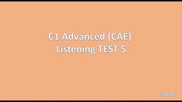C1 Advanced (CAE) Listening Test 5 with answers