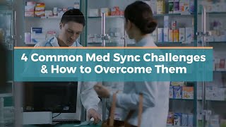 4 Common Med Sync Challenges & How to Overcome Them