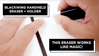 This Eraser Works Like Magic - New Blackwing Handheld Eraser