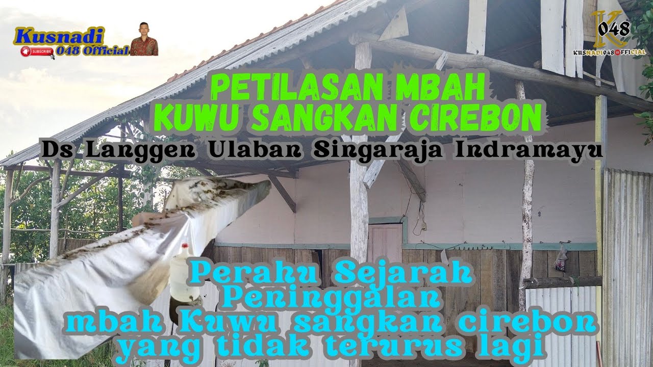 Petilasan Mbah Kuwu Sangkan Cirebon di Indramayu‼️Ds Langgen Ulaban Desa Singaraja Indramayu