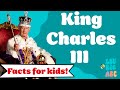 King charles iii facts for kids  all about king charles iii  kings and queens ks1 ks2