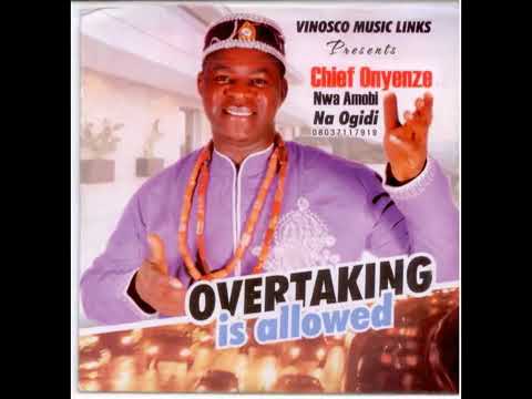 Overtaking is allowed   Chief Onyenze Nwa Amobi