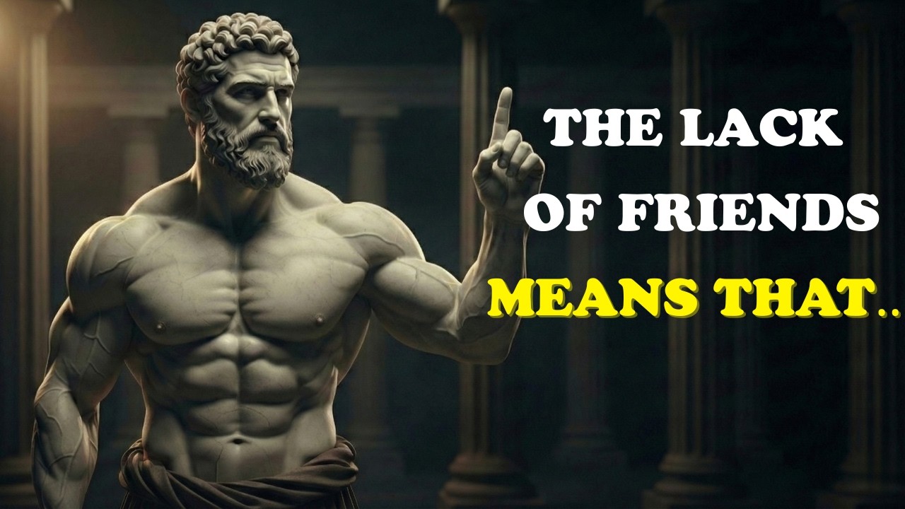The Lack of Friends Means That...| Stoicsm | Inner Wisdom