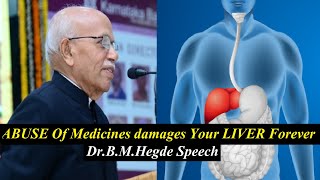 Medicine Abuse and Liver Damage - Dr.B.M.Hegde latest speech | chemical medicines | allopathy