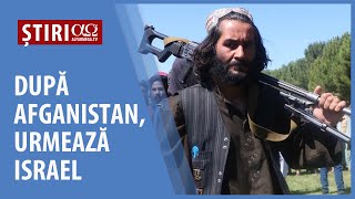 După Afganistan, urmează Israel | AO NEWS, 19 august 2021