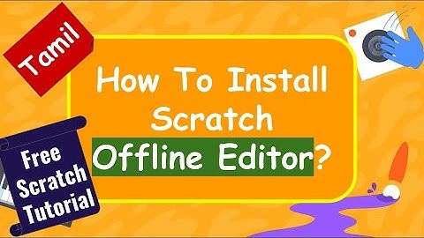 (In Tamil) How To Install Scratch Offline Editor? | Scratch programming free online course In Tamil