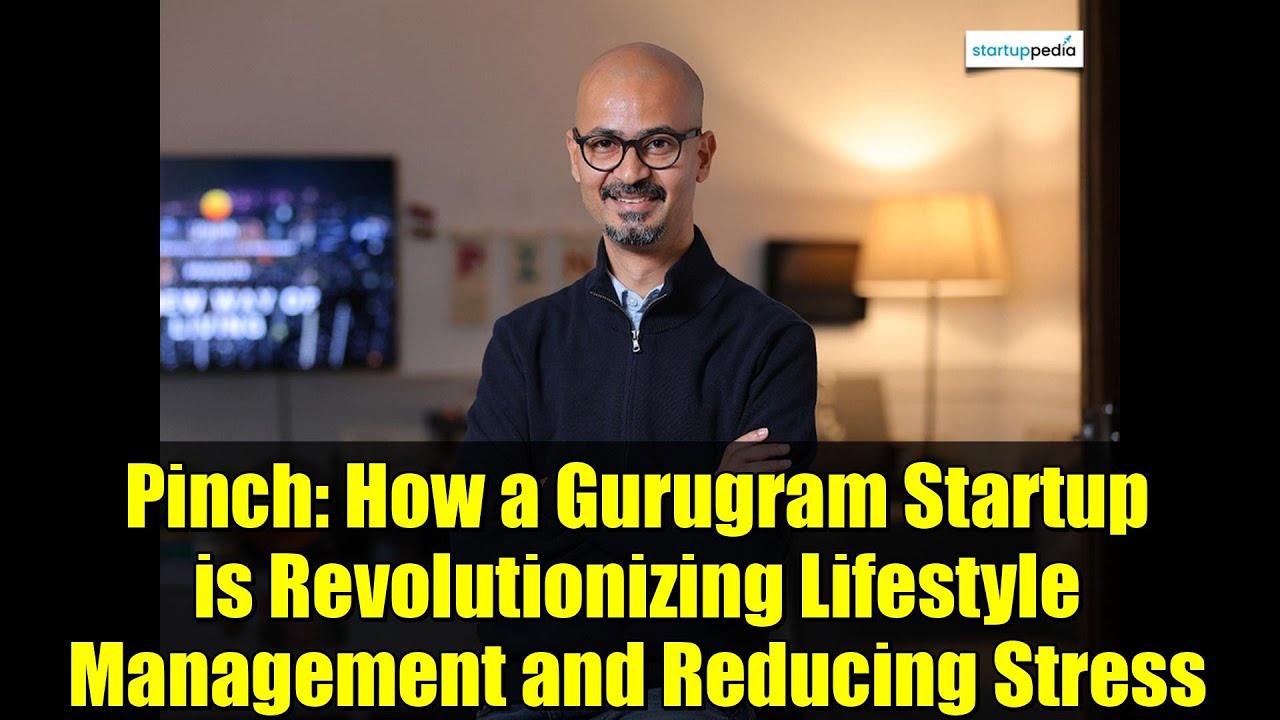 Pinch: Как стартап Gurugram меняет подход к управлению образом жизни и снижению стресса