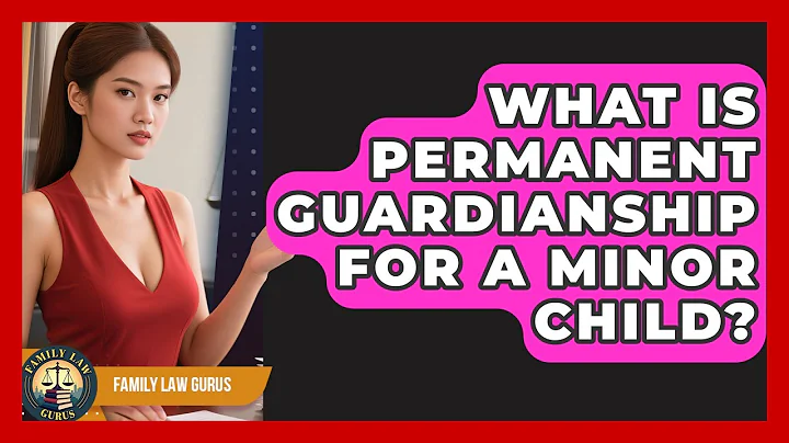 What Is Permanent Guardianship For A Minor Child? - Family Law Gurus