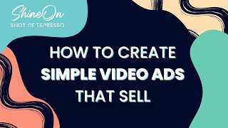 How To Create SIMPLE VIDEO ADS That Sell | Shot Of Espresso screenshot 4