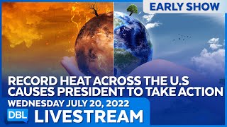 DBL Early Show | Wednesday July 20, 2022