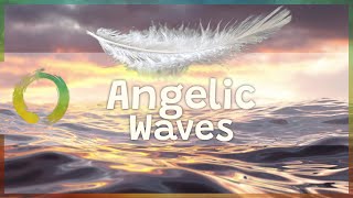 ANGELIC WAVES | Float to a peaceful & tranquil state of mind | Meditation Music for Deep Sleep