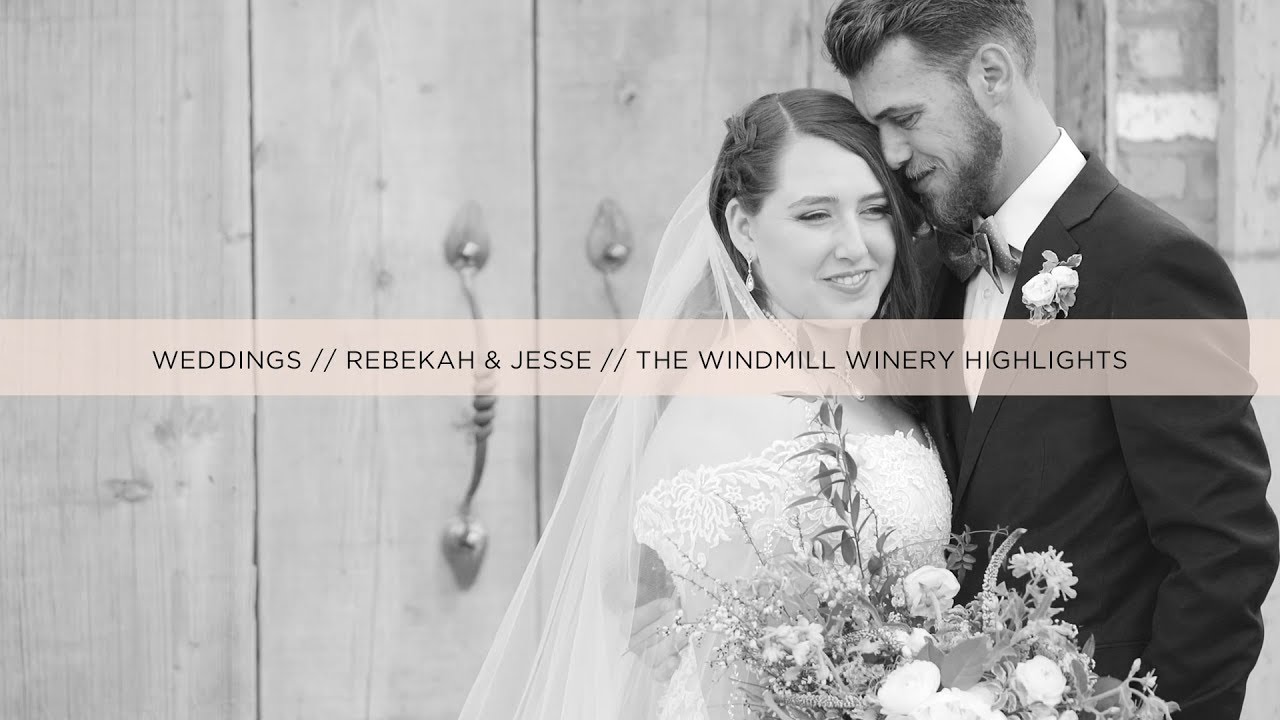 WINDMILL WINERY // CINEMA WEDDING HILIGHTS // REBEKAH & JESSE