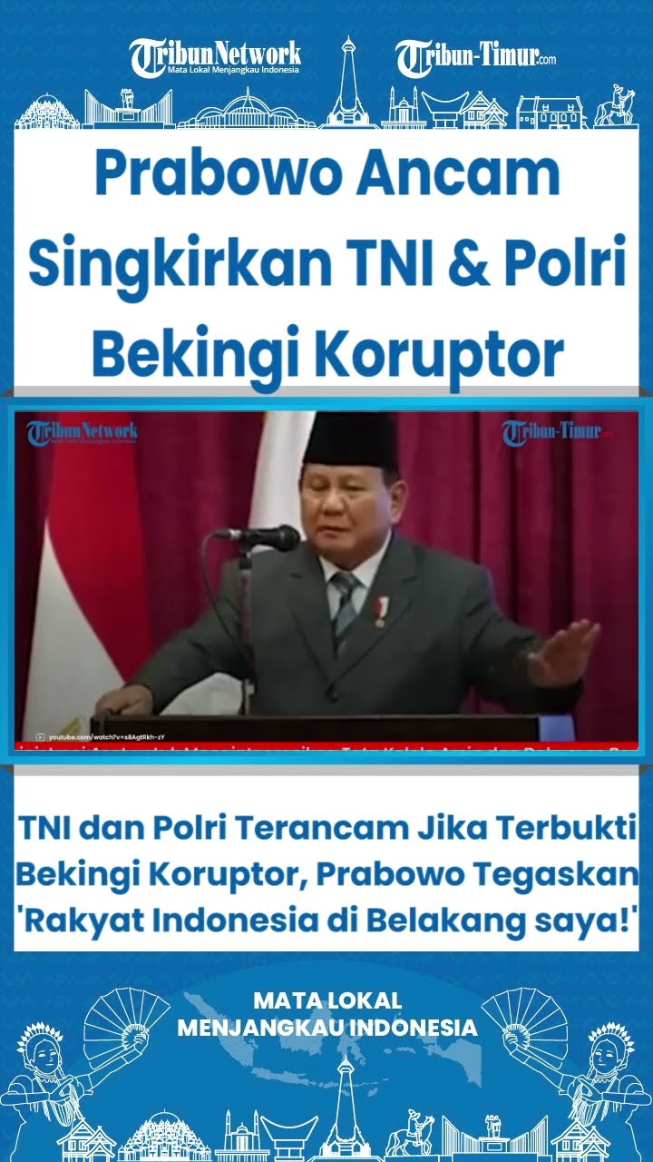 SHORT TNI dan Polri Terancam Jika Terbukti Bekingi Koruptor, Prabowo Tegaskan Rakyat Indonesia