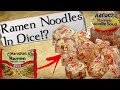 Making my most requested dice  ramen noodle dice