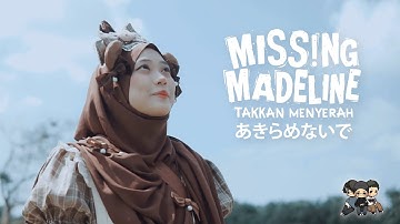 Missing Madeline - Takkan Menyerah (Official Music Video)