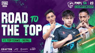 Road to the Top Ft. Top Squads - Nepal | 2023 PMPL South Asia Championship Spring