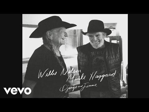 Willie Nelson, Merle Haggard - Unfair Weather Friend (Audio)