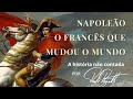 Napoleão, o francês que mudou o mundo