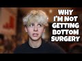 WHY I'M NOT GETTING BOTTOM SURGERY- TRANSGENDER FTM  | NOAHFINNCE