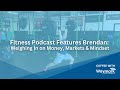 Fitness Podcast Features Brendan: Weighing In on Money, Markets & Mindset | Waymark Wealth