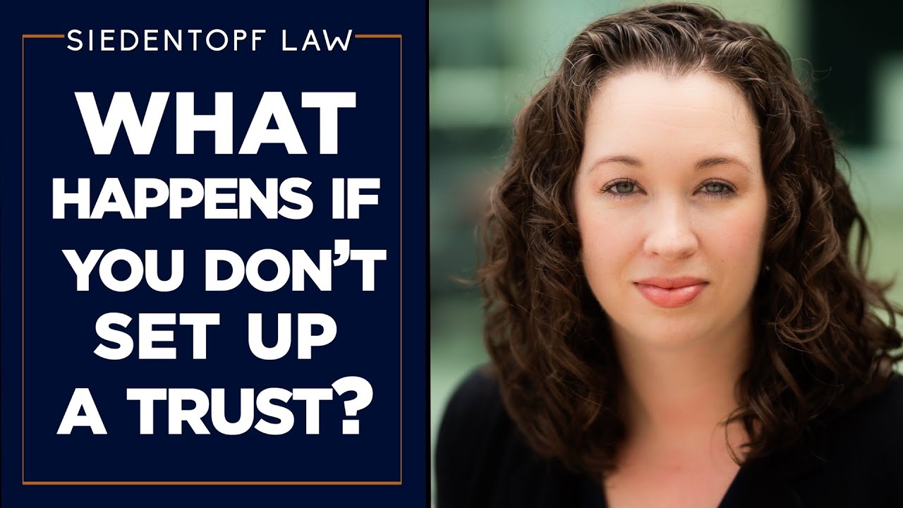 What Happens If You Don’t Set Up a Trust? | Georgia Estate Planning and Probate | Siedentopf Law