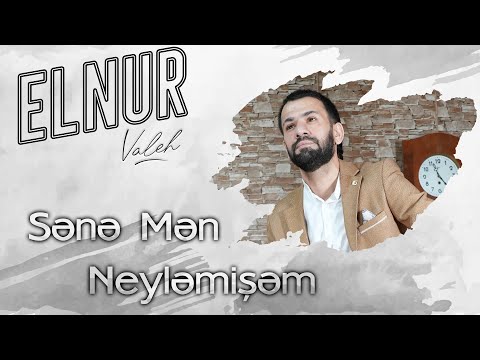 Elnur Valeh - Sene Men Neylemisem (Official Audio)