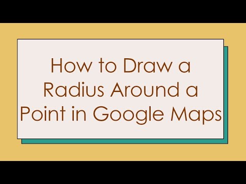 How to Draw a Radius Around a Point in Google Maps