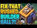 FIX THAT RUSHED...BUILDER HALL?! - Clash of Clans