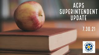 ACPS Superintendent Update 7.30.21