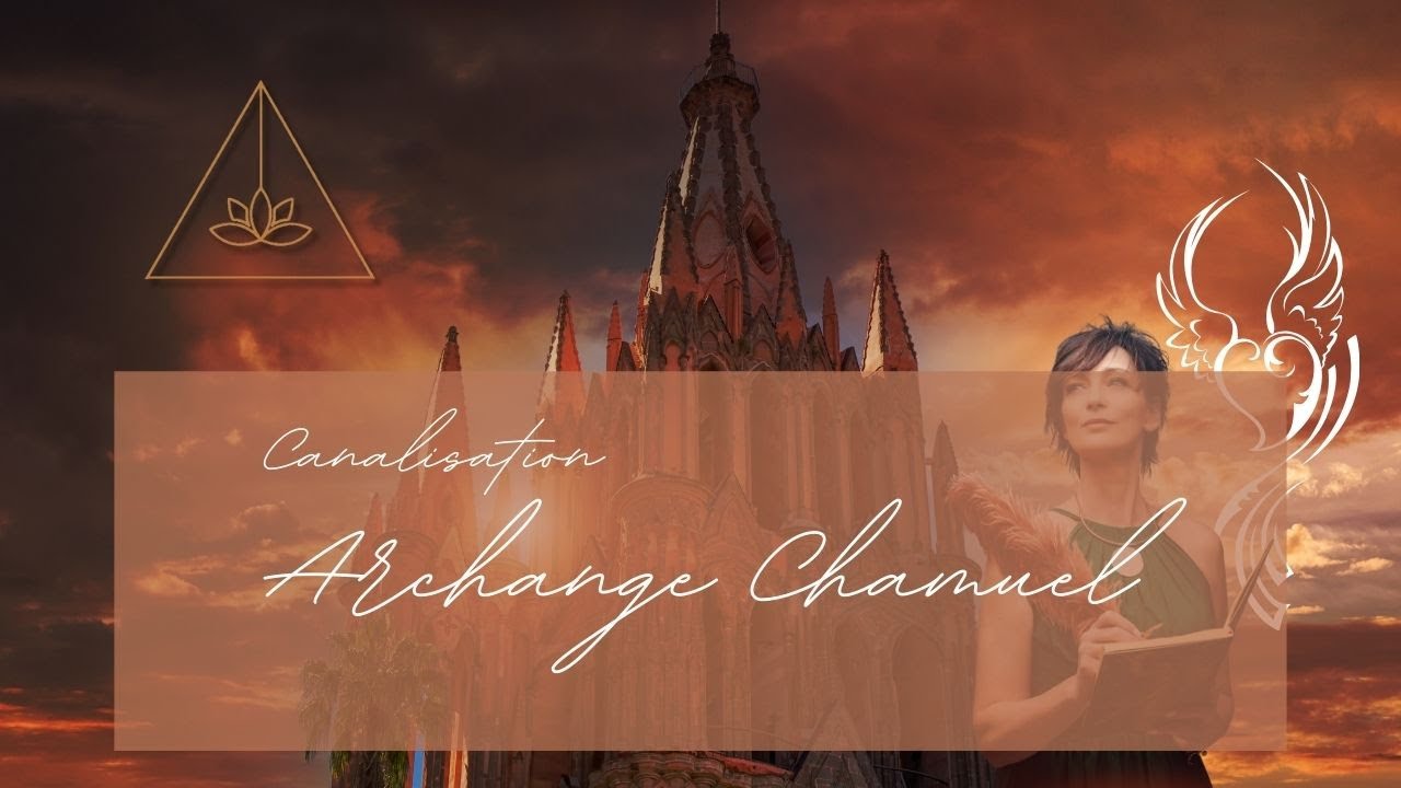 Canalisation Archangel Chamuel : Révélations Célestes pour l'Amour et la Guérison Spirituelle 🌟