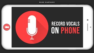 Recording Vocals By Phone | How to record vocals by phone | Rude Haryanvi