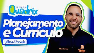 PLANEJAMENTO E CURRÍCULO | WILLIAM DORNELA | SEMANA QUADRIX SEDF 2026