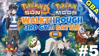 Pokemon Sun & Moon GBA Walkthrough Part 5 - 3rd Gym Battle