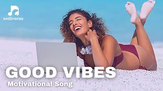 GOOD VIBES IN THE AIR 🎵   Motivational Rap