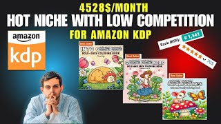4528$/M Hot Niche with Low Competition for Amazon KDP niche research  amazon kdp