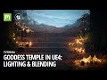 Goddess Temple in UE4: Lighting & Blending