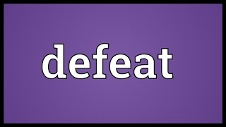 Defeat Meaning