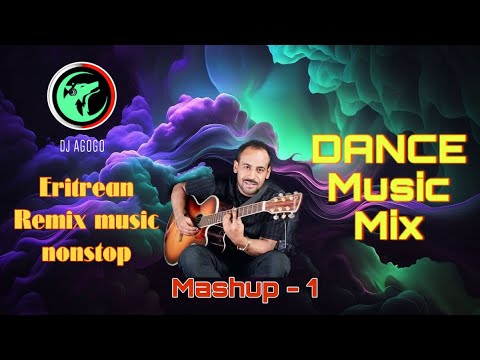 Eritrean Music Dj Mix Vol 1 Tigrigna Afrobeat English Kunama Tigrigna Nonstop Songs Dj Agogo