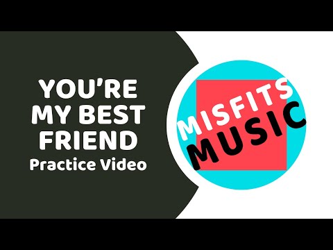 You're My Best Friend - Practice Video